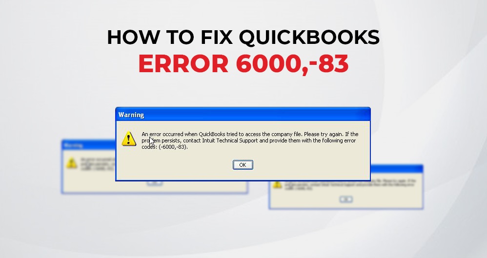 How to Fix QuickBooks Error 6000 83?