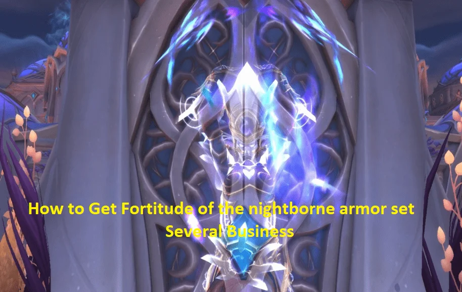 How to Get Fortitude of the nightborne armor set