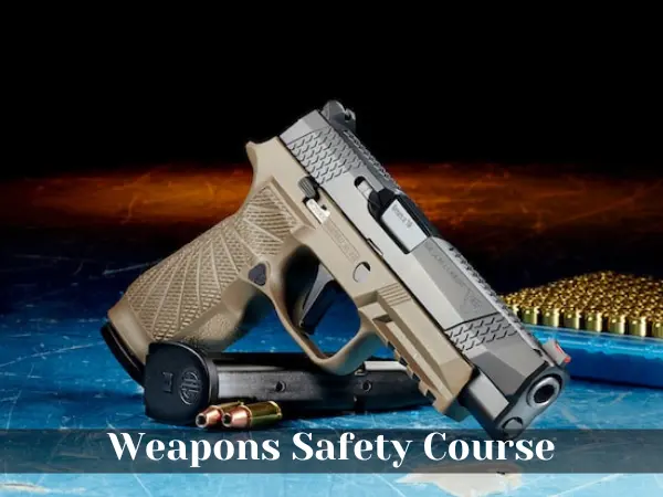 Weapons Safety Course